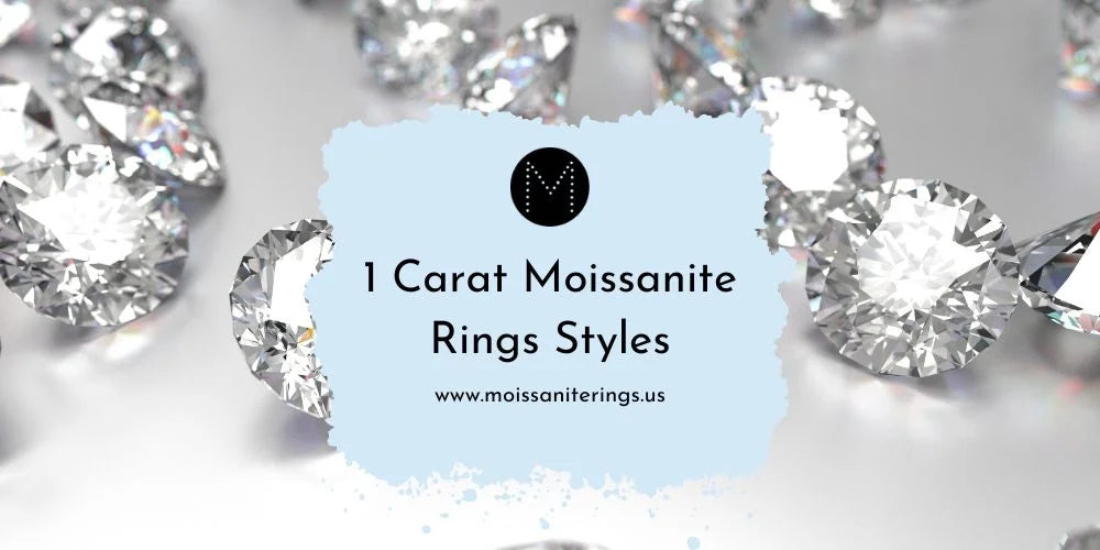 1 Carat Moissanite Rings Styles