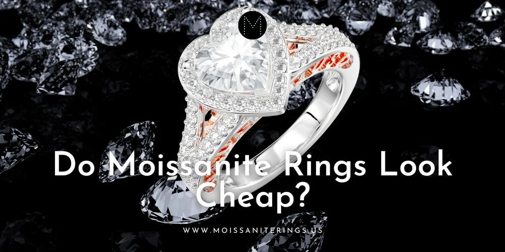 Do Moissanite Rings Look Cheap?