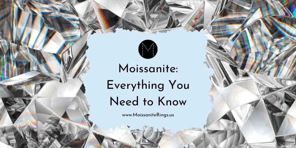 Moissanite: Everything You Need to Know