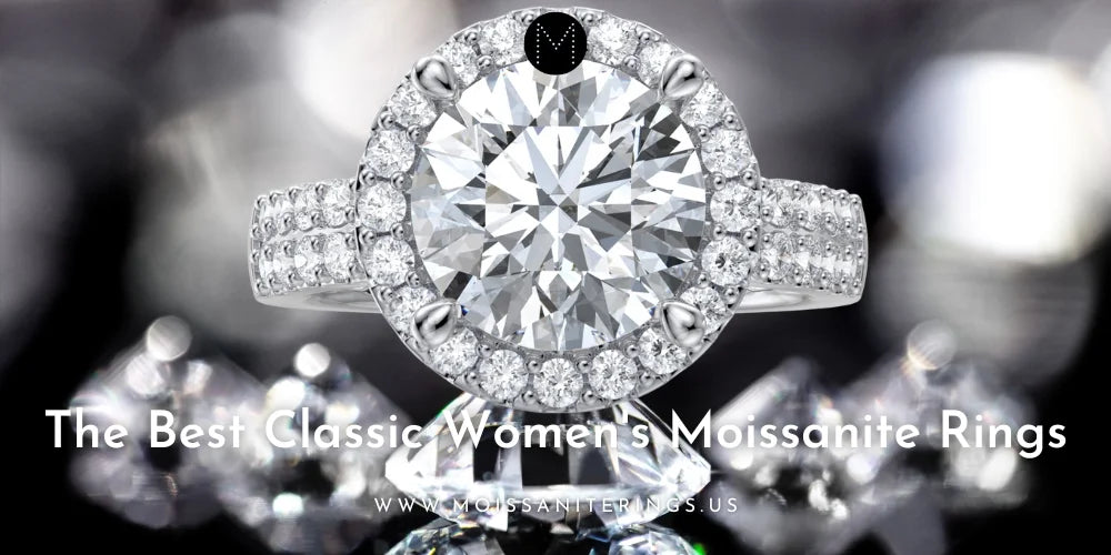 The Best Classic Women's Moissanite Rings