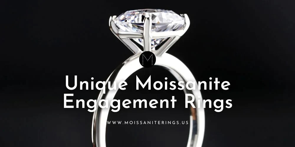 Unique Moissanite Engagement Rings
