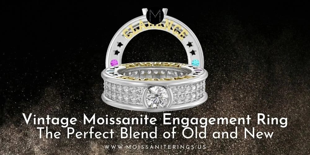 Vintage Moissanite Engagement Ring: The Perfect Blend of Old and New